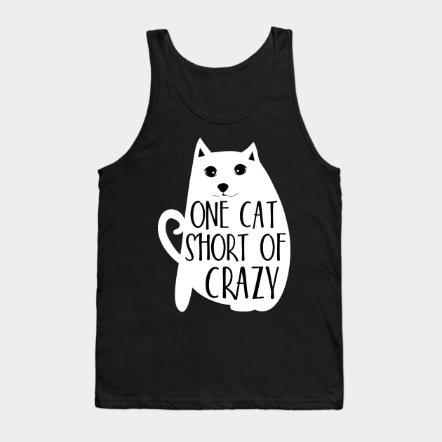 One cat short of crazy Tank Top by catees93